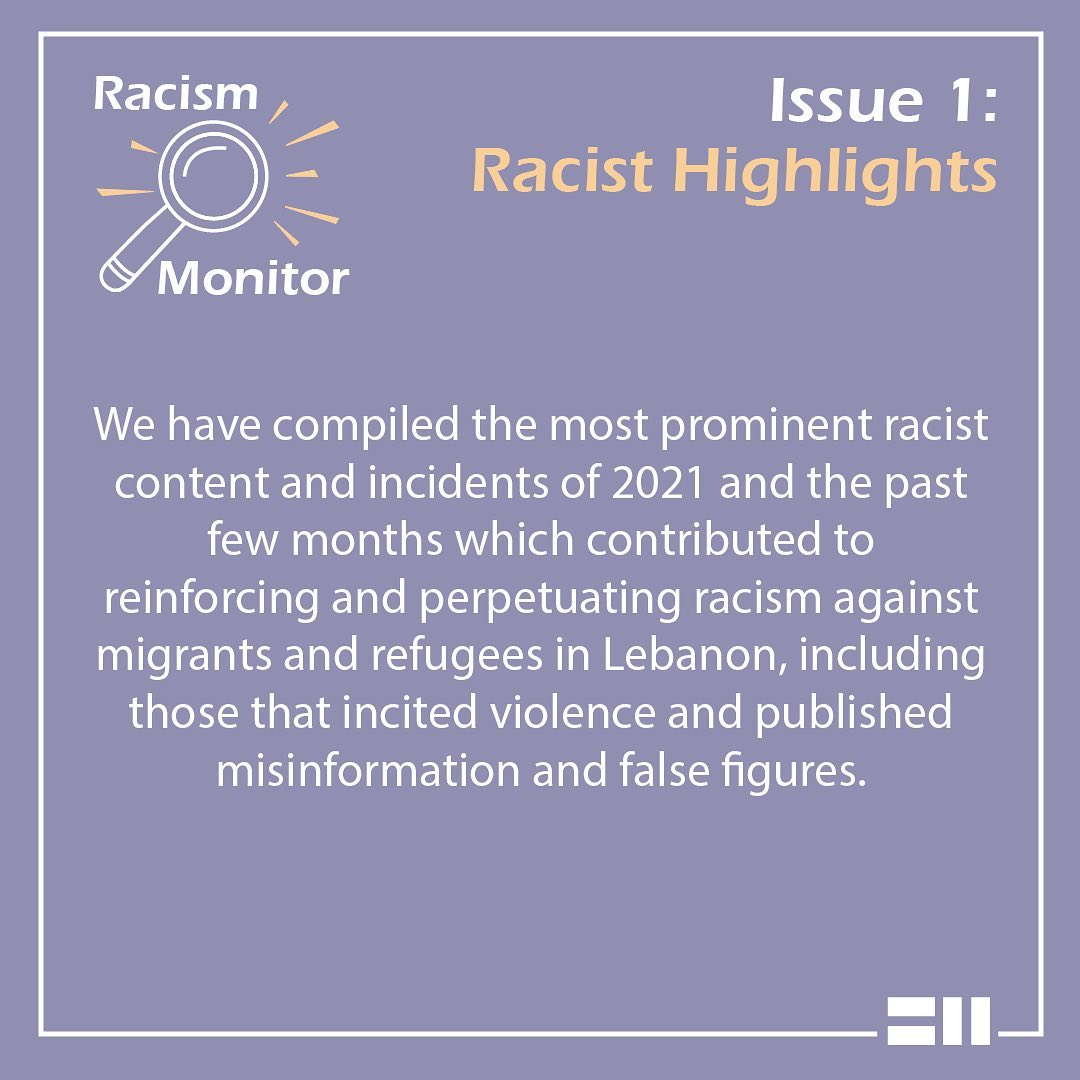 We have compiled the most prominent racist content and incidents of 2021 and the past few months which contributed to reinforcing and perpetuating racism against migrants and refugees in Lebanon, including those that incited violence and published misinformation and false figures
